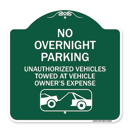 Signmission No Overnight Parking Unauthorized Vehicles Towed, Green & White Alum Sign, 18" x 18", GW-1818-23829 A-DES-GW-1818-23829